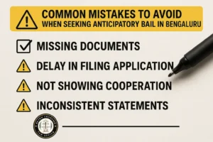 Mistakes to avoid when applying for anticipatory bail in Bengaluru - Checklist.